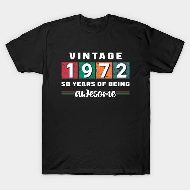 50th Vintage 1972 Birthday 50 years Of Being Awesome T-Shirt by angel